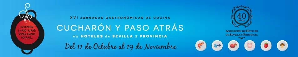 XVI Jornadas Gastronómicas de los Hoteles de Sevilla y Provincia XVI Jornadas Gastronómicas de los Hoteles de Sevilla y Provincia